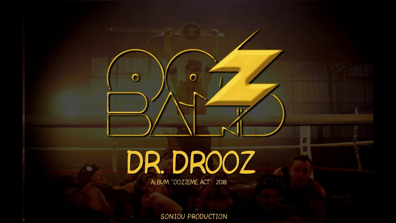 Ooz Band - Dr. Drooz (Clip Officiel Full HD 2019)