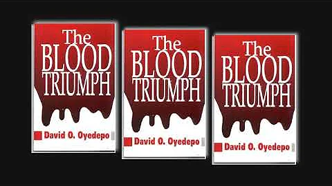 THE BLOOD TRIUMPH BY DAVID O. OYEDEPO // FULL AUDIOBOOK