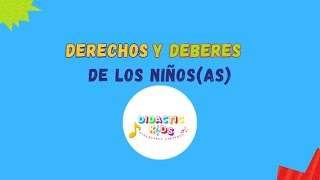 Derechos y Deberes de los niños(as) - Didactic kids Aprendamos Cantando