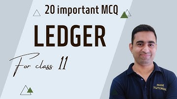 Ledger | class 11 accounts | 20 MCQ @ManiTutorial