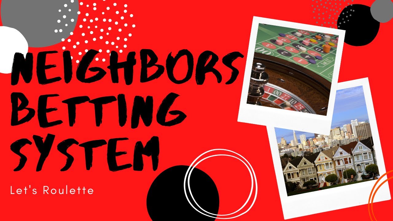 Roulette Strategies Neighbors Betting System YouTube