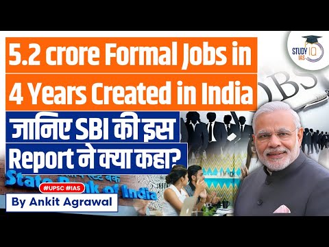 Indian Economy Adds 5.2 Crore New Formal Jobs in FY20-23: Report | UPSC