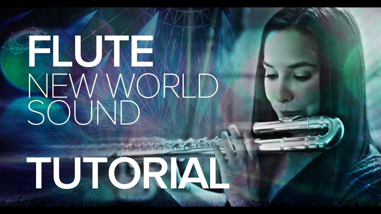 New World Sound & Thomas Newson Flute (Tutorial by Gina Luciani