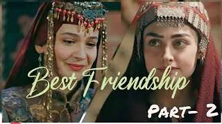 Halima Sultan And Aslihan Khatun Friendship| PART-2| Tu Hi Yaar Mera|Best Friendship Video Edit|