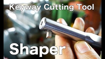 Making a Keyway Cutting Tool for the Shaper