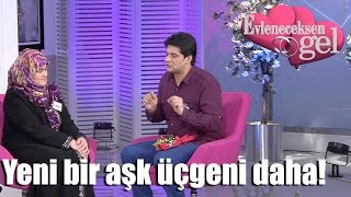 Evleneceksen Gel- Yeni Bir Aşk Üçgeni Daha