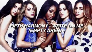Fifth Harmony - Write On Me (Empty Arena Audio)