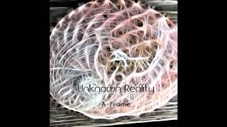 Unknown Reality - A-Frame | Chill Space