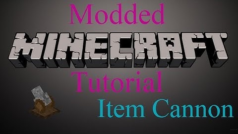 Modded Minecraft Tutorial - Item Cannon