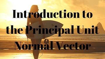 Introduction to the Principal Unit Normal Vector