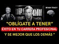 CÓMO ALCANZAR EL ÉXITO PROFESIONAL Y DESTACAR ENTRE LOS DEMÁS | Discurso Motivacional - Brian Tracy