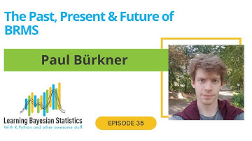 #35 The Past, Present & Future of BRMS, with Paul Bürkner
