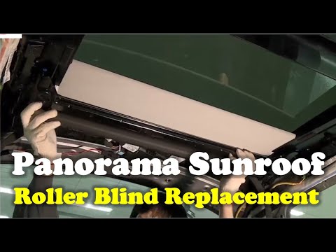 Panorama Sunroof Roller Blind Replacement Procedure