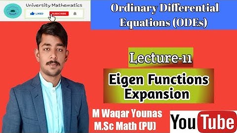 Eigen Function Expansions