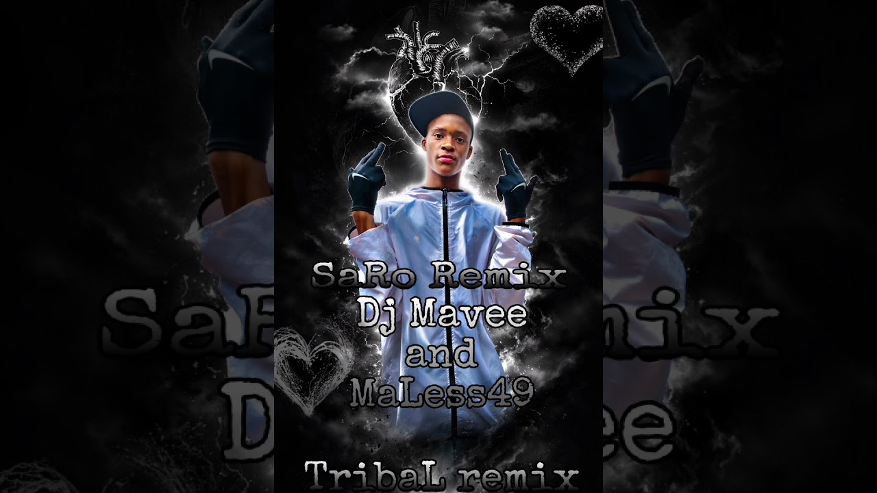 Saro Remix  (MaLess49 And Djy Mavee)Tribal remix Support 
