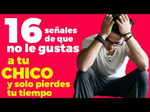 Video: Cómo Saber Si No Le Gustas A Un Hombre