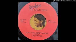 The Ikettes - Don't Feel Sorry for Me (Modern) 1965
