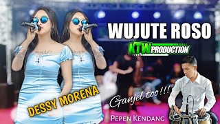 Wujute Roso - Desi Morena - KTw Musik - Pepen Kendang - Ganjel tooo!!!