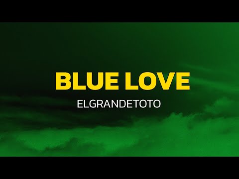 ElgrandeToto BLUE LOVE Lyrics
