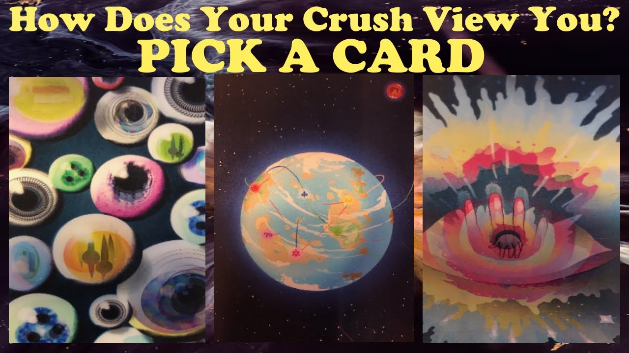 PICK A CARD: How Does Your Crush View You?