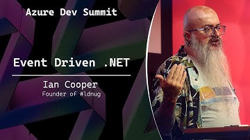 Event Driven .NET - Ian Cooper - Azure Dev Summit 2025