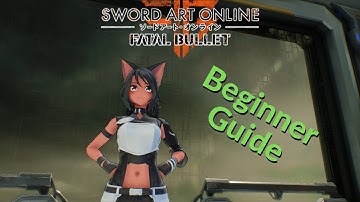 A Guide for newcomers/Beginners [Sword Art Online: Fatal Bullet]