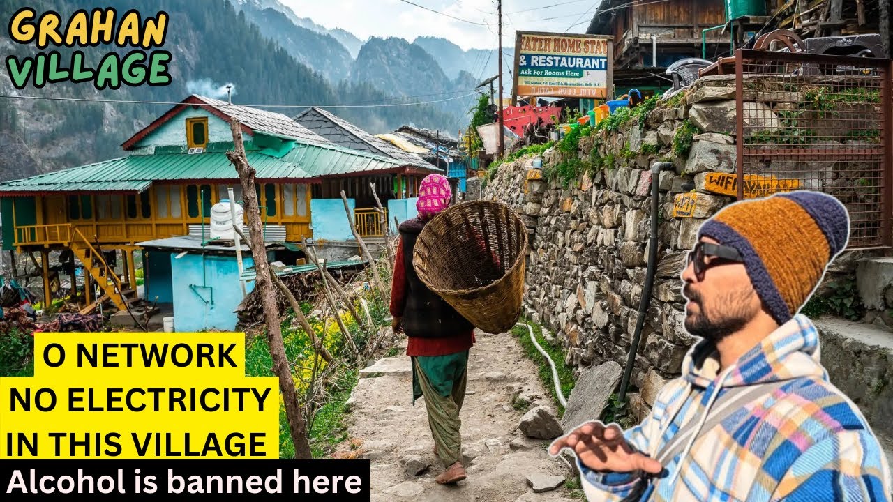 GRAHAN VILLAGE -0 NETWORK NO ELECTRICITY-Alcohol is banned here HIDDEN GEM NEAR KASOL-PARVATI VALLEY