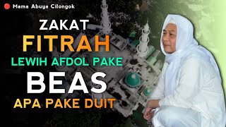 ZAKAT FITRAH PAKE BEAS APA DUIT | ABUYA UCI TURTUSI CILONGOK