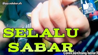 Download Lagu shiffah harun-SELALU SABAR COVER KENTRUNG SENAR 3. Download Lagu shiffah harun-SELALU SABAR COVER KENTRUNG SENAR 3.