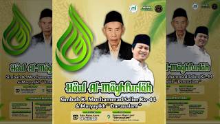 :: LIVE STREAM HAUL AL-MAGFURLAH K.MOCHAMMAD SALIM KE-44 & MASYAYIKH DARUSSALAM || NGRAMUT MENDURAN
