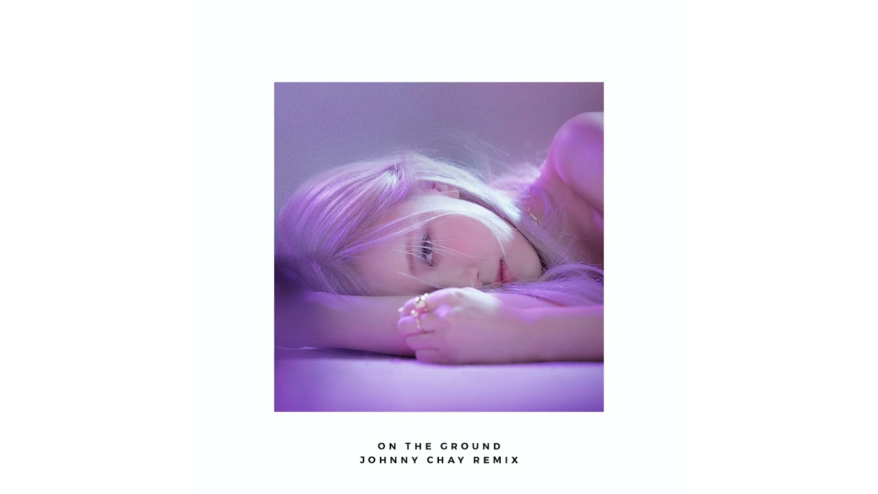 ROSÉ - On The Ground (Johnny Chay Remix)