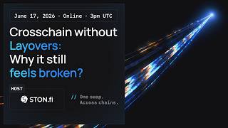 Online session. Crosschain Without Layovers: Why It Still Feels Broken
