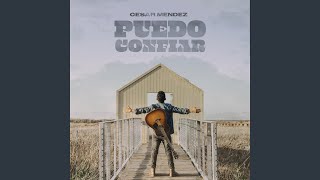 Video thumbnail of "Cesar Mendez - Puedo Confiar"