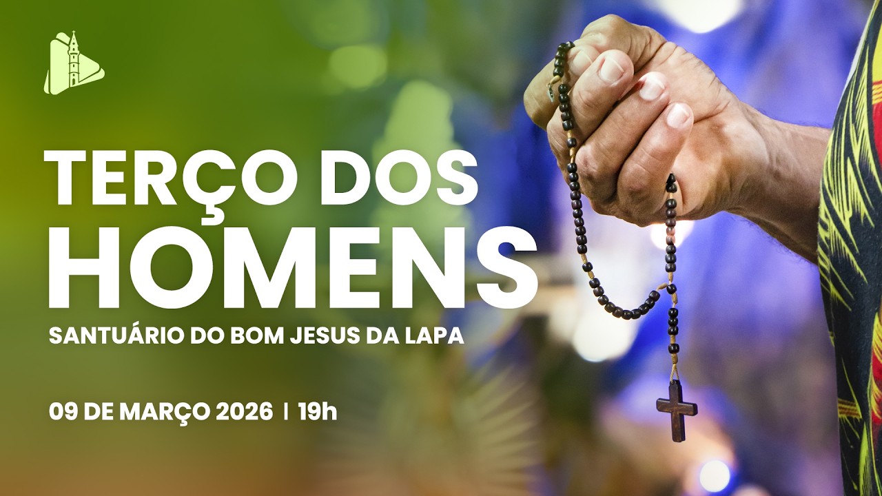 Terço dos Homens - 19h | Santuário do Bom Jesus da Lapa - 09/02/2026