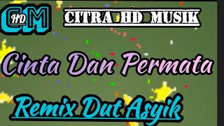 CINTA DAN PERMATA, COVER REMIX DUT ASYIK