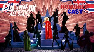RUPAUL’S DRAG RACE UK ALL STARS — THE RUMORED CAST 👑