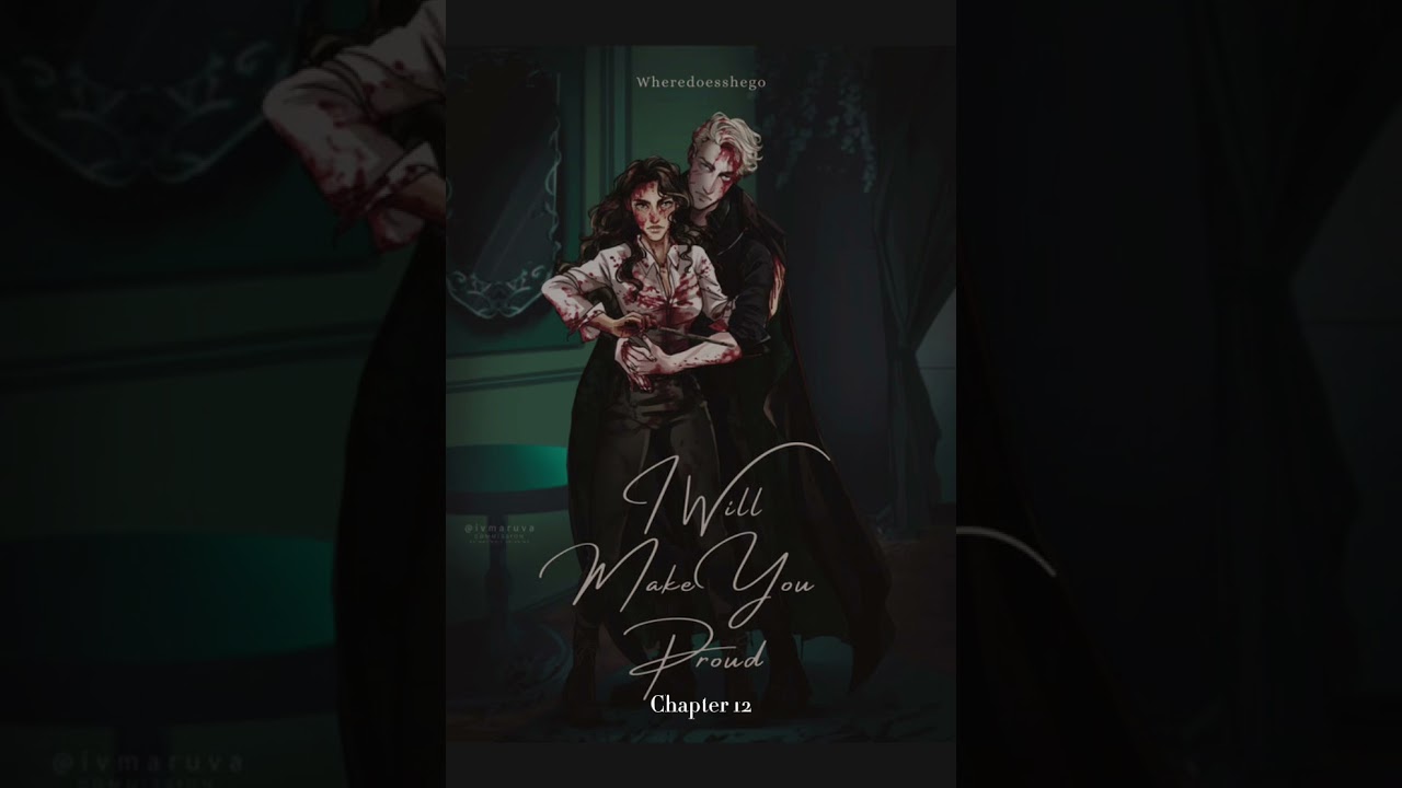 I Will Make You Proud by Wheredoesshego | Chapter 12- The Witness| Harry Potter Fanfiction 