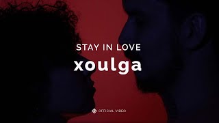 STAY IN LOVE [Official Video] - xoulga #StayInLove