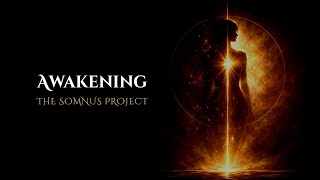 The Somnus Project – Awakening | She Who Becomes (Official Visual)