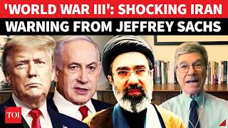 'WORLD WAR 3': Jeffrey Sachs' Explosive Iran War Speech; Backs Khamenei, Warns Trump-Netanyahu