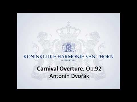 Koninklijke Harmonie van Thorn - Carnival Overture - Op.92 Antonín Dvořák