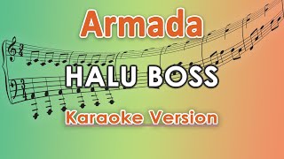 Armada - Halu Boss (Karaoke Lirik Tanpa Vokal) by regis