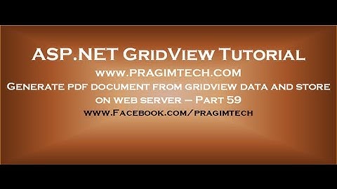 Generate pdf document from gridview data and store on web server  - Part 59