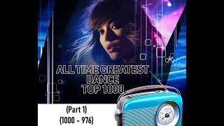 All Time Greatest Dance TOP 1000 (Part 1) (1000- 976)