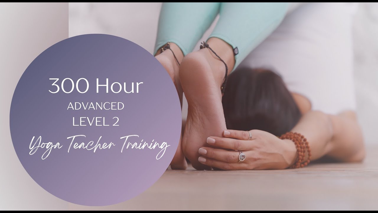 Welcome to 300 Hour ADVANCED Yoga Teacher Training