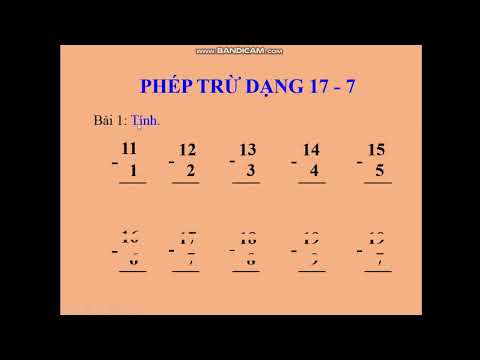 BÀI: PHÉP TRỪ DẠNG 17 - 7 (MÔN TOÁN -LỚP 1 - TUẦN 21)
