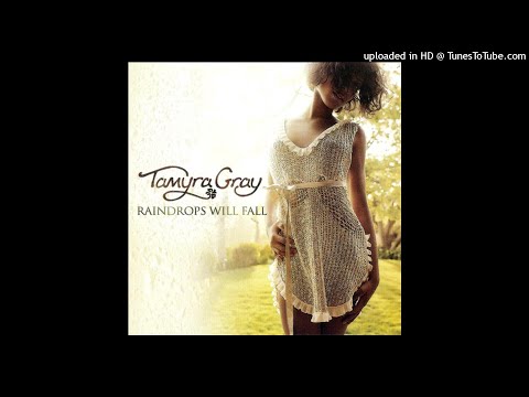 Tamyra Gray - Raindrops Will Fall