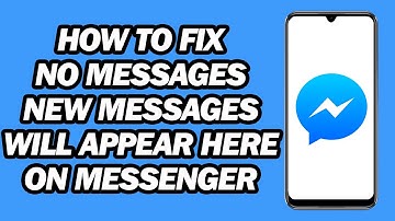 How to Fix No Messages New Messages Will Appear Here Problem on Messenger |Fix No Message Messenger