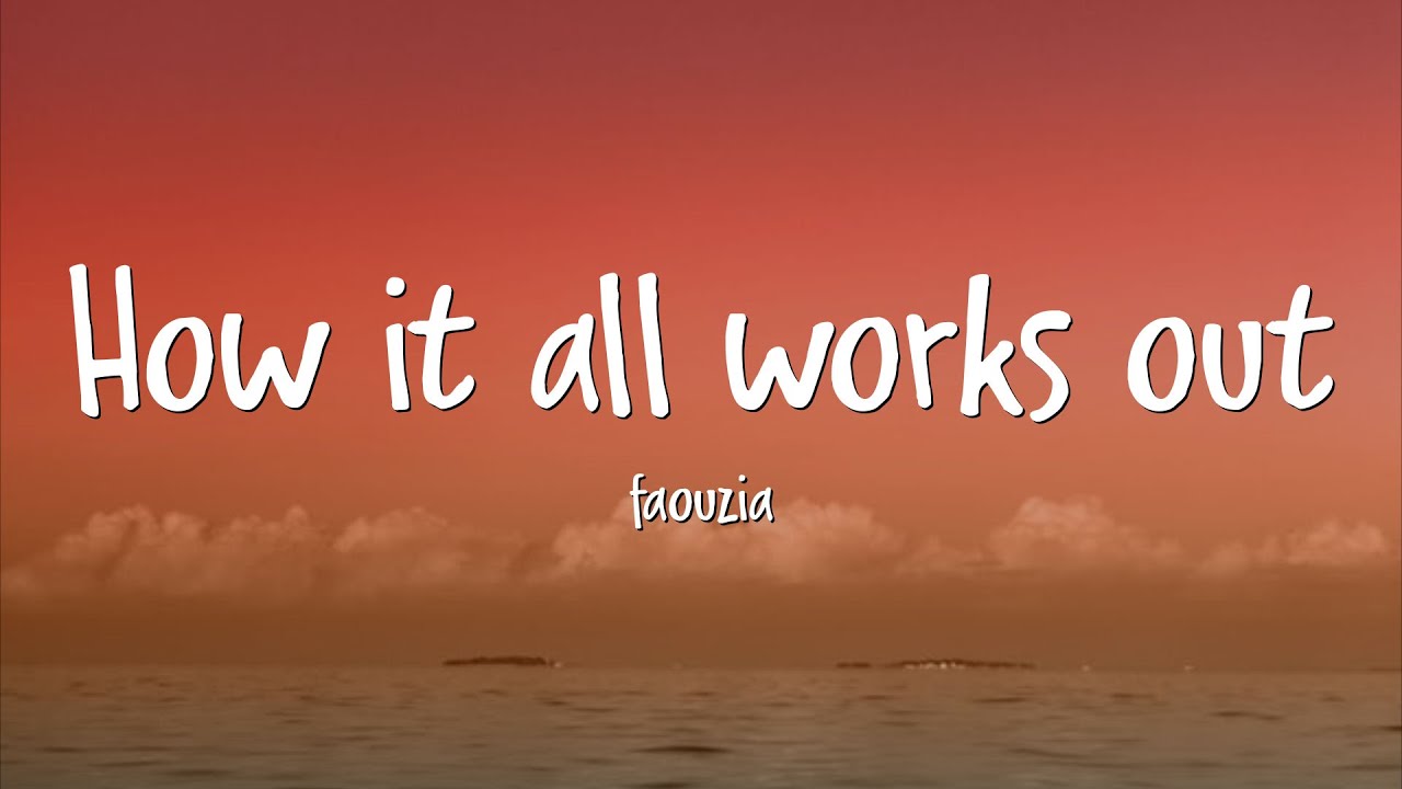 faouzia - how it all works out (Lyrics) | a work in progress ...