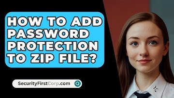 How To Add Password Protection To Zip File? - SecurityFirstCorp.com